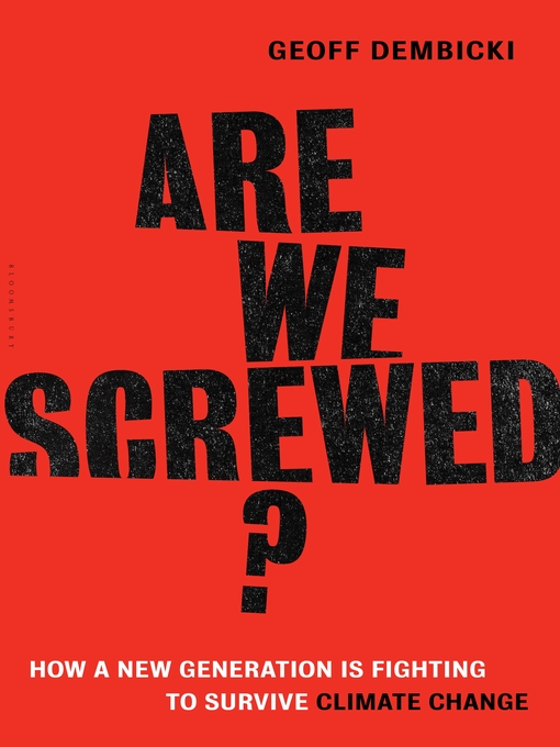 Title details for Are We Screwed? by Geoff Dembicki - Available